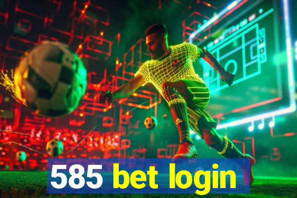 585 bet login